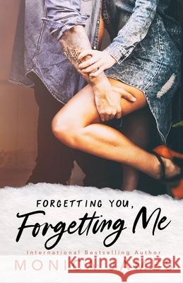 Forgetting You, Forgetting Me Monica James 9780648467823 Monica James