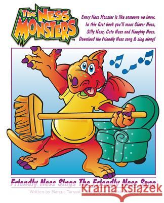 Friendly Ness Sings The Friendly Ness Song: Sing along with the Ness Monsters Tarrant, Marcus Adrian 9780648471806 Me Marcus Tarrant Pty Ltd