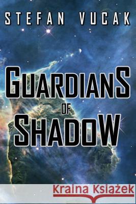 Guardians of Shadow Stefan Vucak 9780648473190 Stefan Vucak