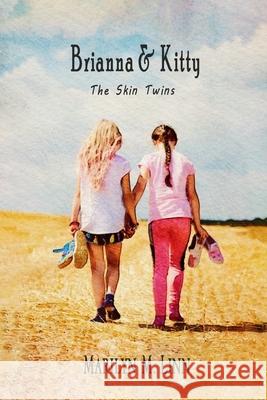 Brianna and Kitty - The Skin Twins Marilyn M. Linn 9780648473275