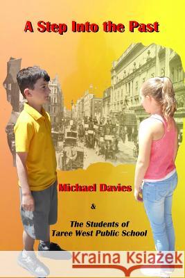 A Step Into the Past Michael Davies 9780648476665 Mickie Dalton Foundation