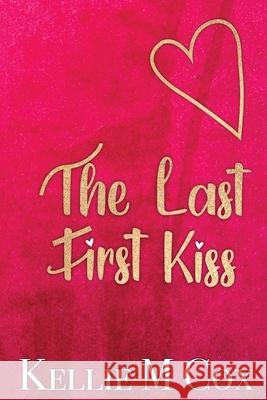 The Last First Kiss Kellie M. Cox 9780648476764 Strong Female Protagonists