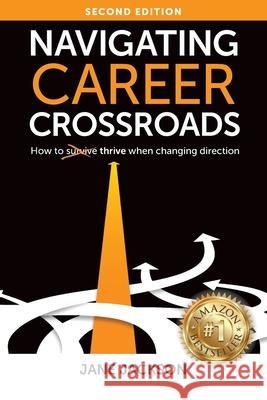 Navigating Career Crossroads: How to Thrive When Changing Direction Jackson, Jane 9780648479062