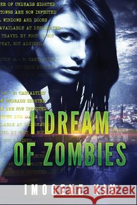 I Dream Of Zombies: Zombiology Imogene Nix 9780648484158 Love Books Publishing