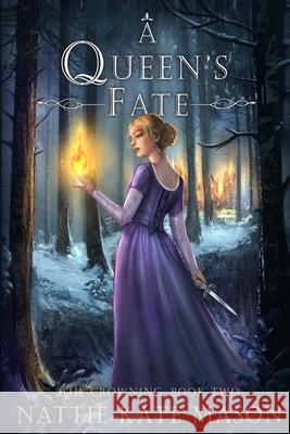 A Queen's Fate: Book 2 of The Crowning Series Nattie Kate Mason 9780648485353 Nattie Kate Mason