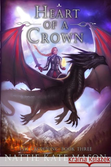 Heart of a Crown: Book 3 of The Crowning series Nattie Kate Mason 9780648485384 Nattie Kate Mason