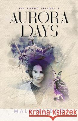 Aurora Days: The Bardo Trilogy Naidoo, Mala 9780648485452