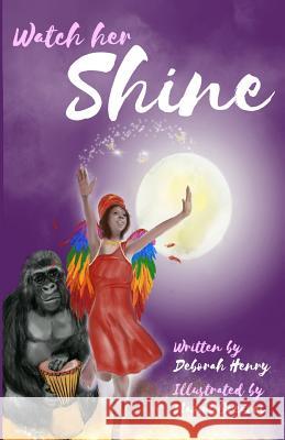 Watch Her Shine Deborah Henry Naomi Greaves 9780648489245 Daisy Lane Publishing