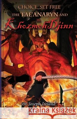 The Tae'anaryn and The Khozmoh Djinn Joseph Ireland Joseph Ireland 9780648494157 Dr Joe