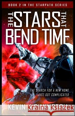 The Stars That Bend Time: StarPath Book 2 Kevin J Simington 9780648494584 Kevin Simington