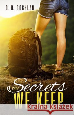 The Secrets We Keep: A Love Story D Coghlan   9780648501404 Donna Clarke