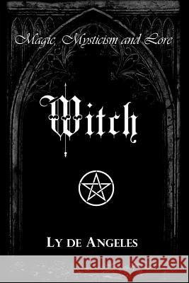Witch: For Those Who Are Ly De Angeles   9780648502517 Ly de Angeles
