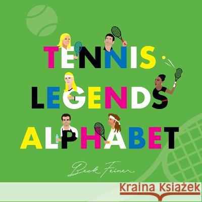 Tennis Legends Alphabet Beck Feiner Beck Feiner Alphabet Legends 9780648506300 Alphabet Legends