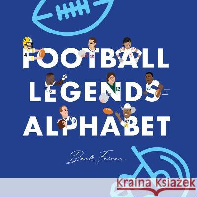 Football Legends Alphabet Beck Feiner Beck Feiner Alphabet Legends 9780648506355