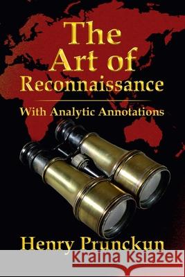 The Art of Reconnaissance: With Analytic Annotations Henry Prunckun 9780648509301 Bibliologica Press