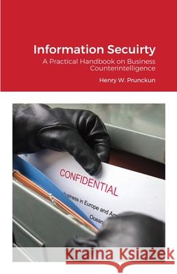 Information Secuirty Henry Prunckun 9780648509356 Bibliologica Press