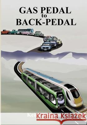 Gas Pedal to Back-Pedal Keith Mexsom 9780648512936 Keith Mexsom