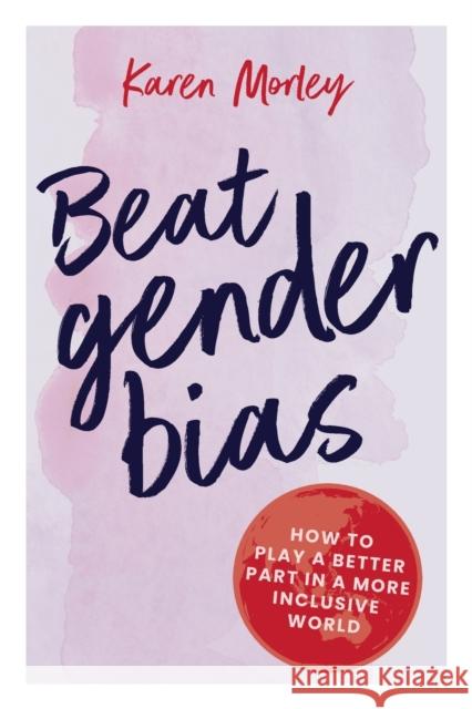 Beat Gender Bias Karen Morley 9780648515999 Major Street Publishing