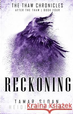 Reckoning: Book 4 After the Thaw Catherine, Heidi 9780648518198 Sequel House