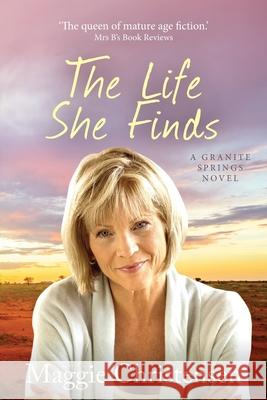 The Life She Finds Maggie Christensen 9780648522485 Cala Publishing
