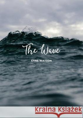 The Wave Eane Watson   9780648522812 Eane Garth Watson