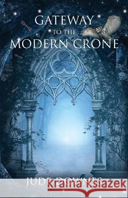 Gateway to the Modern Crone Jude Downes 9780648527206 Dreaming the Seed