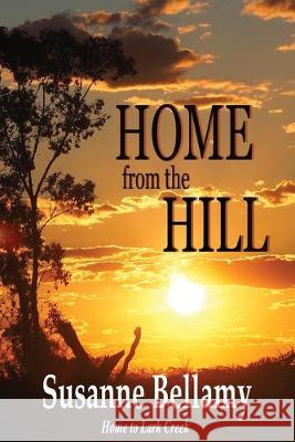 Home from the Hill Susanne Bellamy 9780648527596