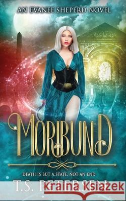 Moribund T S Petersen 9780648536406 Tammryn Petersen