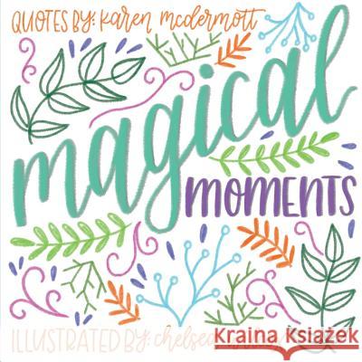 Magical Moments Karen McDermott Chelsea Wilcox 9780648537823 Karen MC Dermott