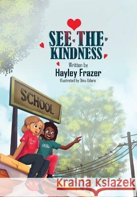 See the Kindness Hayley Frazer Dinu Udara  9780648539636 Doctorzed Publishing