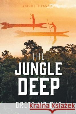 The Jungle Deep Brett Wright 9780648541547 Brett Wright