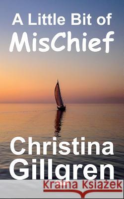 A Little Bit of MisChief Christina Gillgren 9780648542902 Christina Gillgren