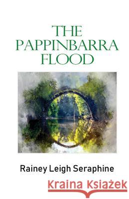 The Pappinbarra Flood Rainey Leigh Seraphine 9780648545866 Wizzenhill Publishing