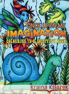 Once Upon My Imagination: Colouring In and Activity Book Donna Linton 9780648549925 Kiss My Patootie