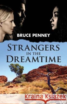 Strangers in the Dreamtime Bruce Penney 9780648550570 Bruce Norman Penney