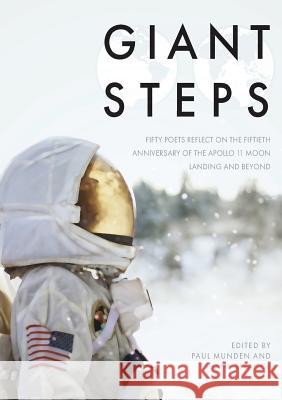 Giant Steps: Fifty poets reflect on the fifieth anniversary of the Apollo 11 moon landing Paul Munden Shane Strange  9780648553717 Recent Work Press