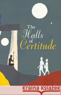 The Halls of Certitude James D. Connolly Lubna A. Siddiqi 9780648558842 James Duncan Connolly