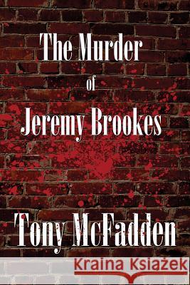 The Murder of Jeremy Brookes Tony McFadden 9780648562801 Beach Nut Press