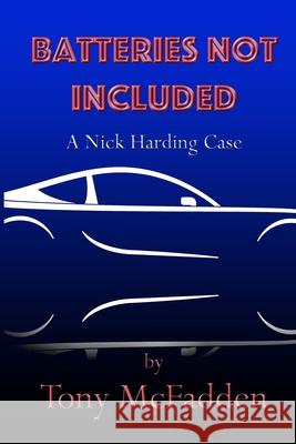 Batteries Not Included: A Nick Harding Case Tony McFadden 9780648562849 Beach Nut Press