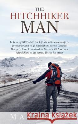 The Hitchhiker Man Matt Fox 9780648567325 Orange Fox Publishing House