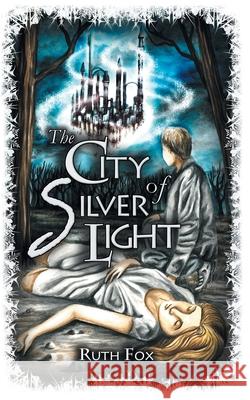 The City of Silver Light Ruth Fox 9780648571476