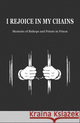 I Rejoice in My Chains Michael Kozman 9780648575405 St Shenouda Press