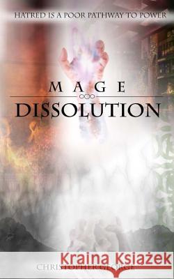 Mage Dissolution George Christopher 9780648578406
