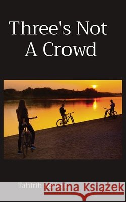 Three's Not A Crowd Tahirih Lemon 9780648585145 Sacred Square Publishing