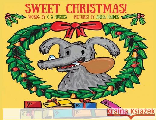 Sweet Christmas! C. S. Hughes 9780648589501 Maximum Felix Media