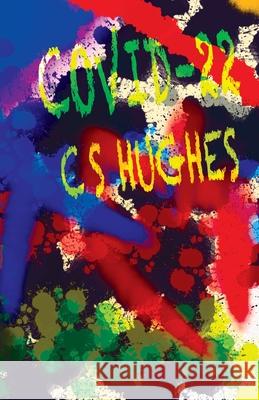 Covid-22 C. S. Hughes 9780648589570 Maximum Felix Media