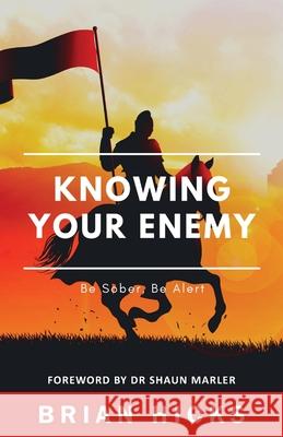 Knowing Your Enemy Brian Hicks 9780648589747