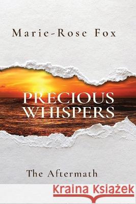 Precious Whispers: The Aftermath Marie-Rose Fox 9780648591337