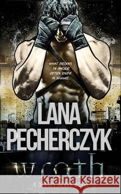 Wrath: A Deadly Seven Novel Lana Pecherczyk 9780648593942