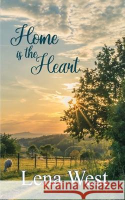 Home is the Heart Lena West 9780648597803 Gymea Publishing